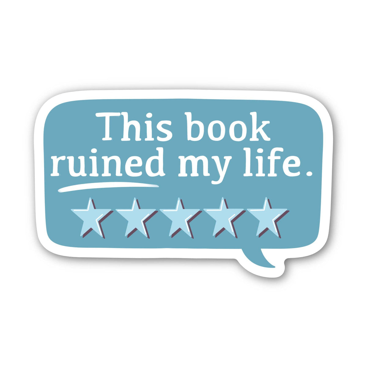 This Book Ruined My Life Sticker