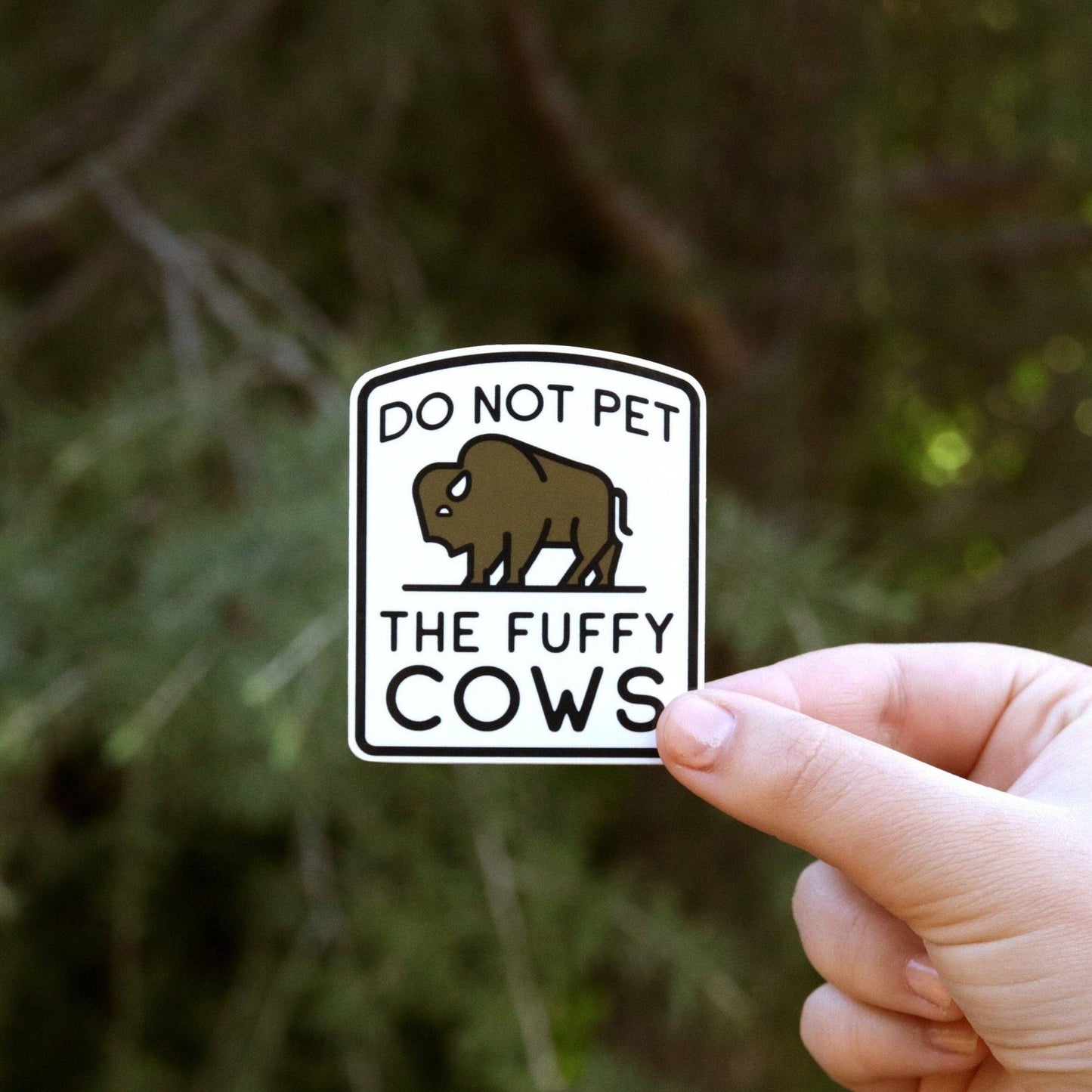 Do Not Pet The Fluffy Cows,  Waterproof Bison Sticker